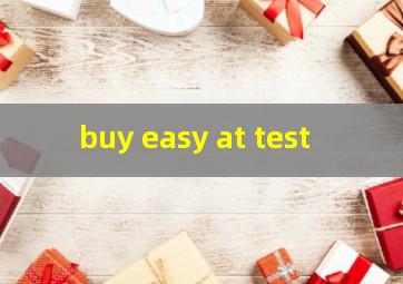  buy easy at test